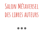 Un exemple d'événement réussi dans le Métavers : Salon métaversel des libres auteurs !