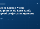 De tien pijlers van Earned Value Management — Deel 3