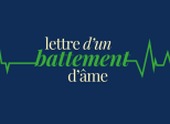 Lettre d'un battement d'âme