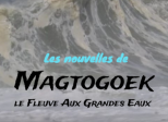 Les nouvelles de Magtogoek #6