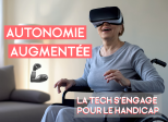 Autonomie Augmentée :  La Tech s'engage pour le Handicap