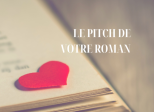 Le pitch de votre roman !