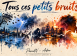 Tous ces petits bruits...