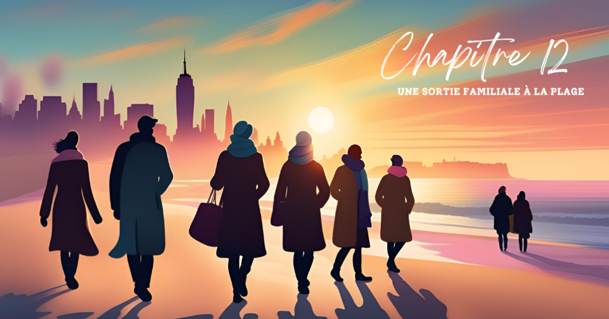 Chapitre 12 : Une sortie familiale à la plage 