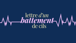 Lettre d'un battement de cils