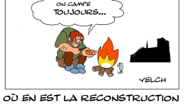 Où en est la reconstruction de Notre-Dame ? 