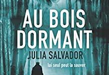 Au Bois Dormant (suspense) by Julia Salvador