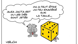 Attention quand les dés sont jetés... 