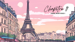 Chapitre 17 : Paris, nous voilà ! 