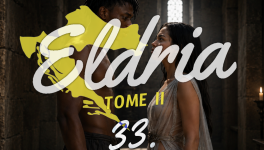 Eldria II : 33 · Celle qui compte