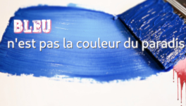 MA.10 Bleu n’est pas la couleur du paradis !