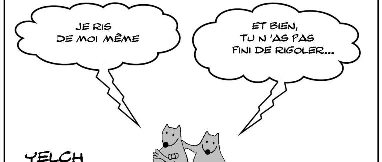 Tu n'as pas fini de rigoler