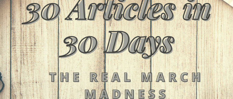 30 Articles in 30 Days: The Real March Madness