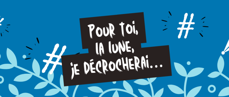 Pour toi, la lune, je décrocherai…
