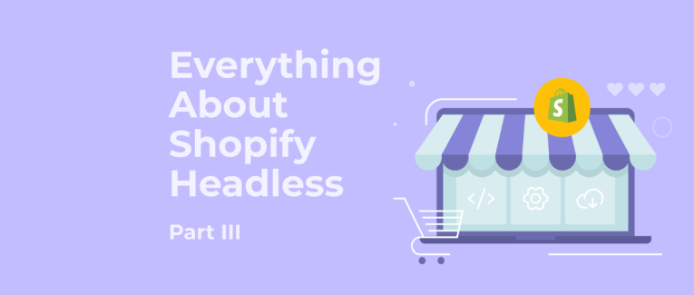 Why Shopify Headless Works for Growing Brands