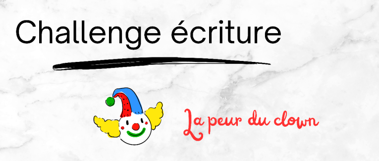 Challenge écriture - La peur du clown