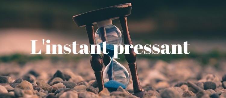 L'instant Pressant