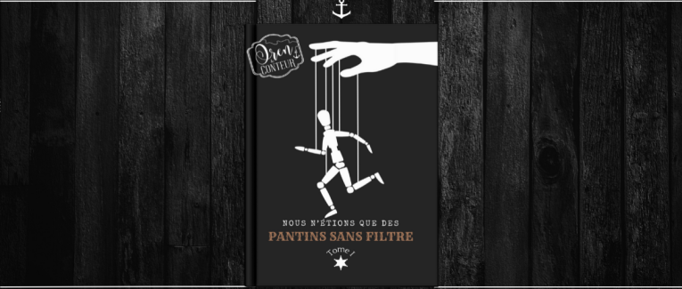 Nous n'étions que des Pantins sans filtre - Tome I