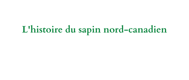 L'histoire du sapin nord-canadien