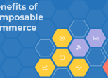 From Buzzwords to Business Impact: How Composable Commerce Optimizes Real eCommerce Operations