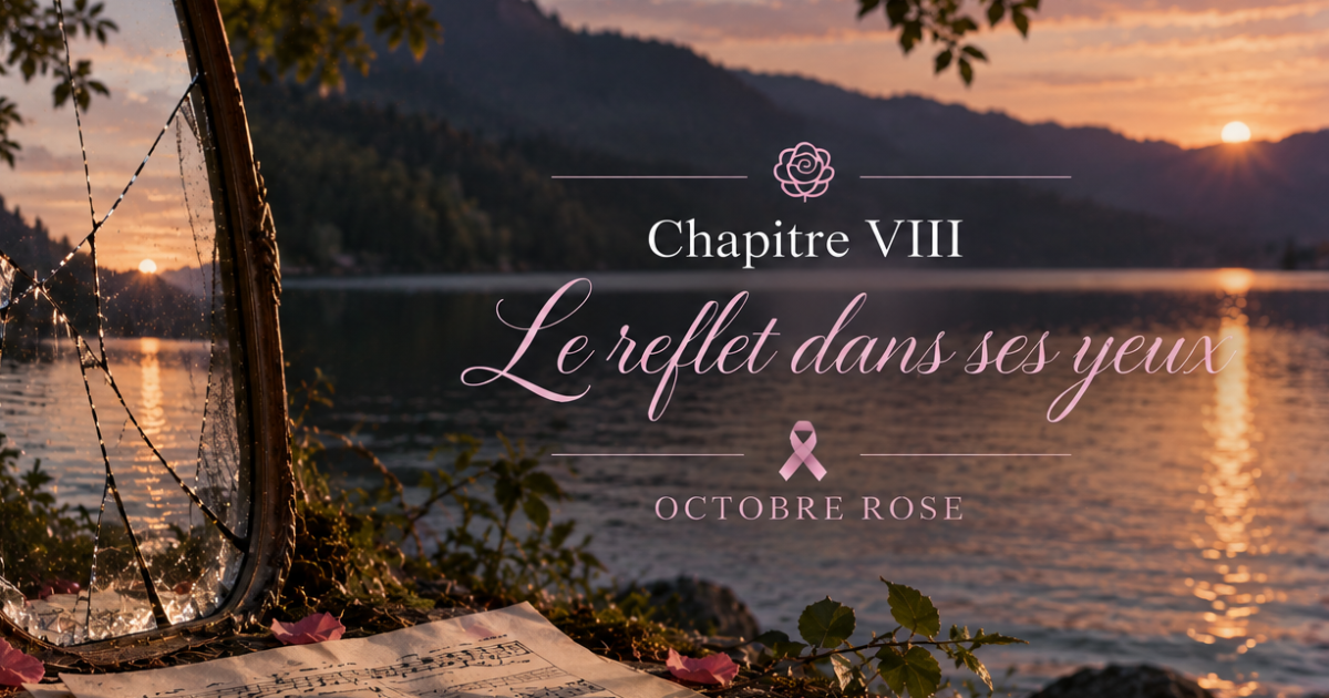 Chapitre VIII – Le reflet dans ses yeux