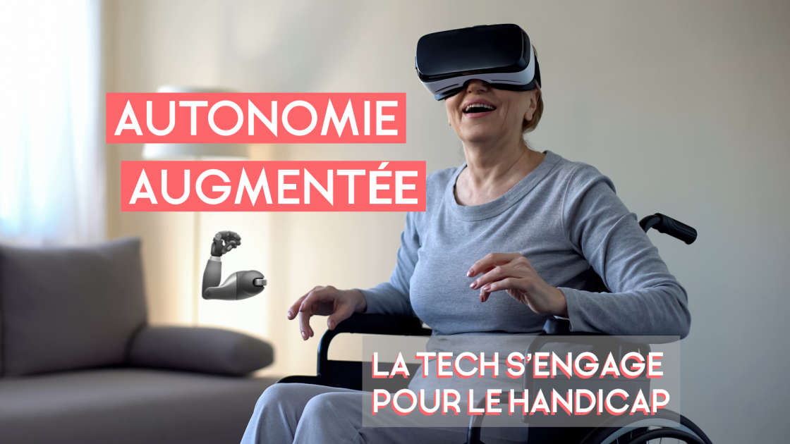 Autonomie Augmentée :  La Tech s'engage pour le Handicap