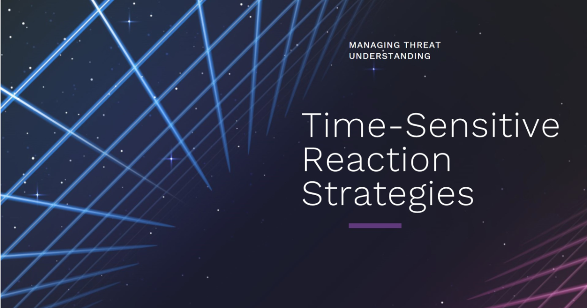 Managing Threat Understanding with Time-Sensitive Reaction Strategies