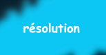 infiniment mauvaise résolution