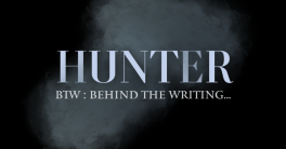 HUNTER : BTW (Behind the Writing) - Les débuts avec Wattpad