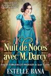 Nuit de Noces avec M. Darcy - Estelle BANA (Février 2021)