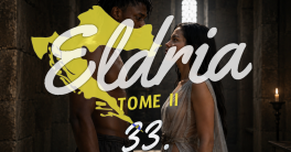 Eldria II : 33 · Celle qui compte