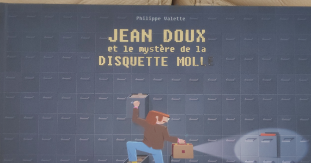 Jean-Doux et le mystère de la disquette molle – Philippe Valette