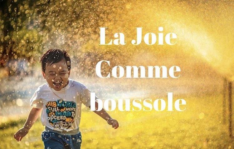 La joie comme boussole