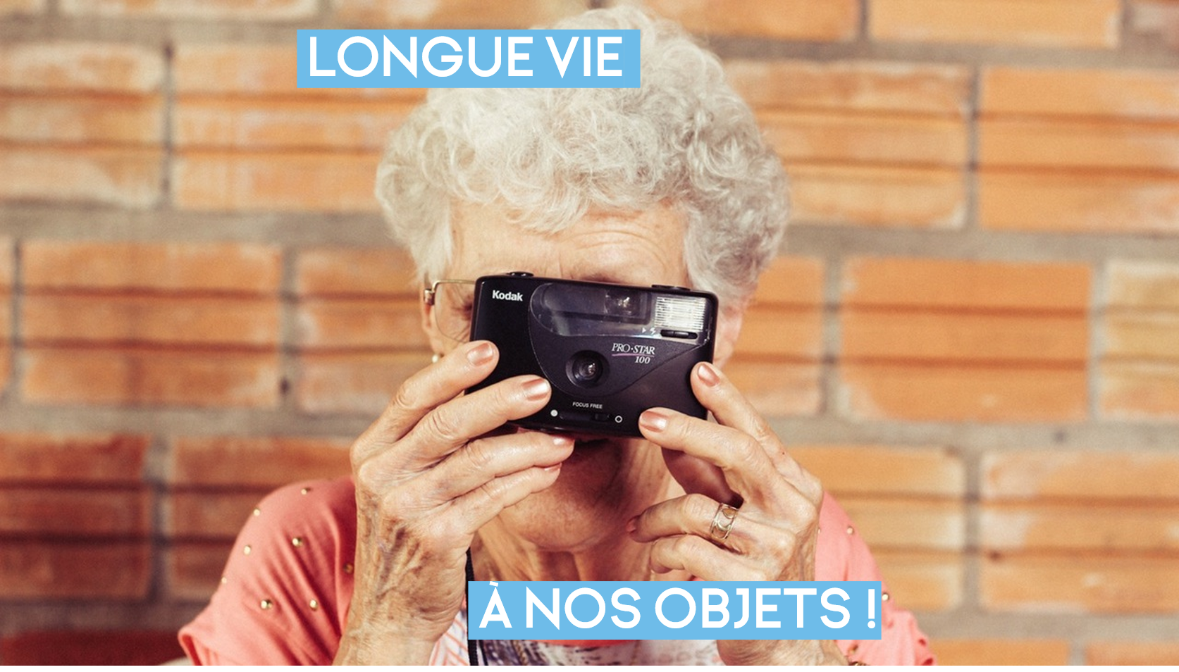 Longue vie à nos objets !