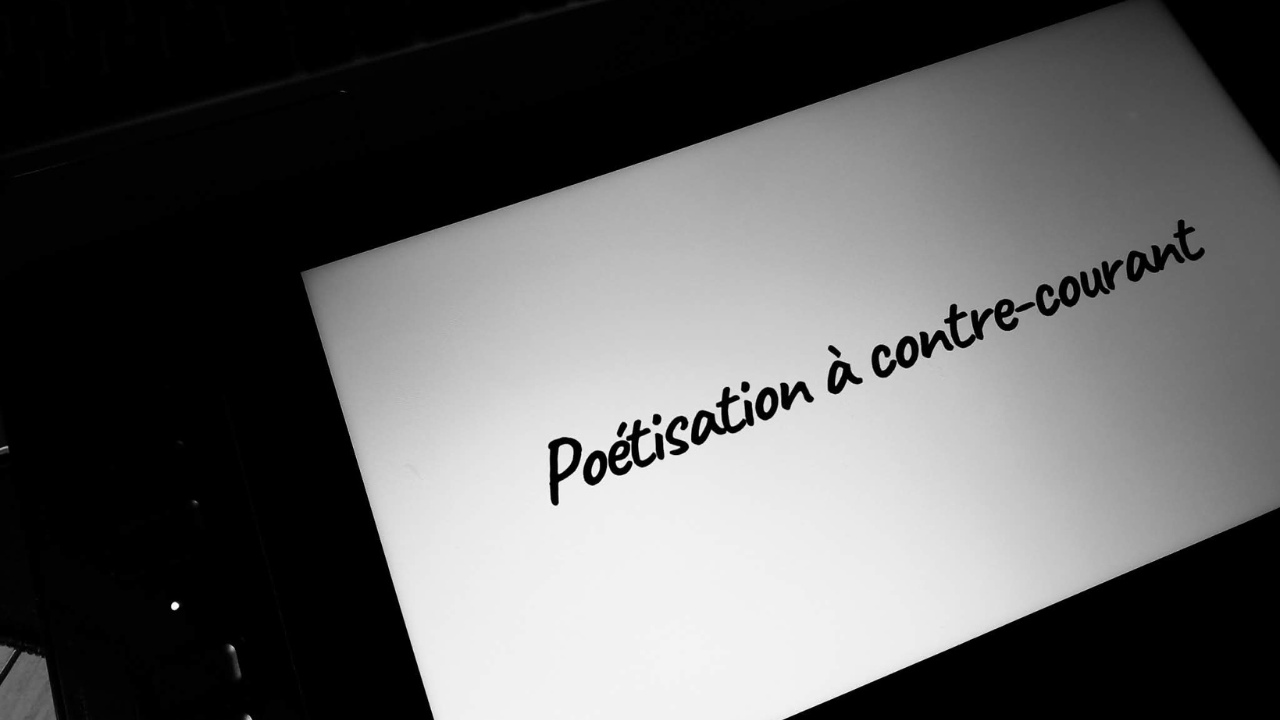 Poétisation à contre-courant