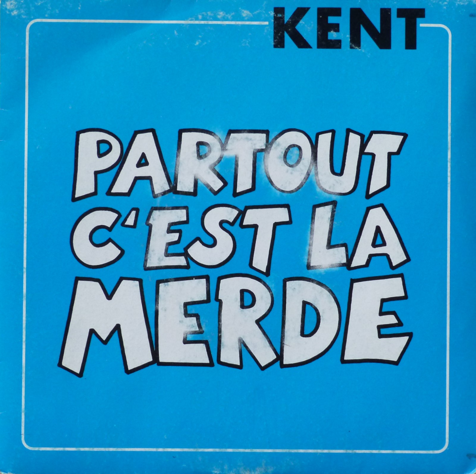 Kent, Partout c'est la merde